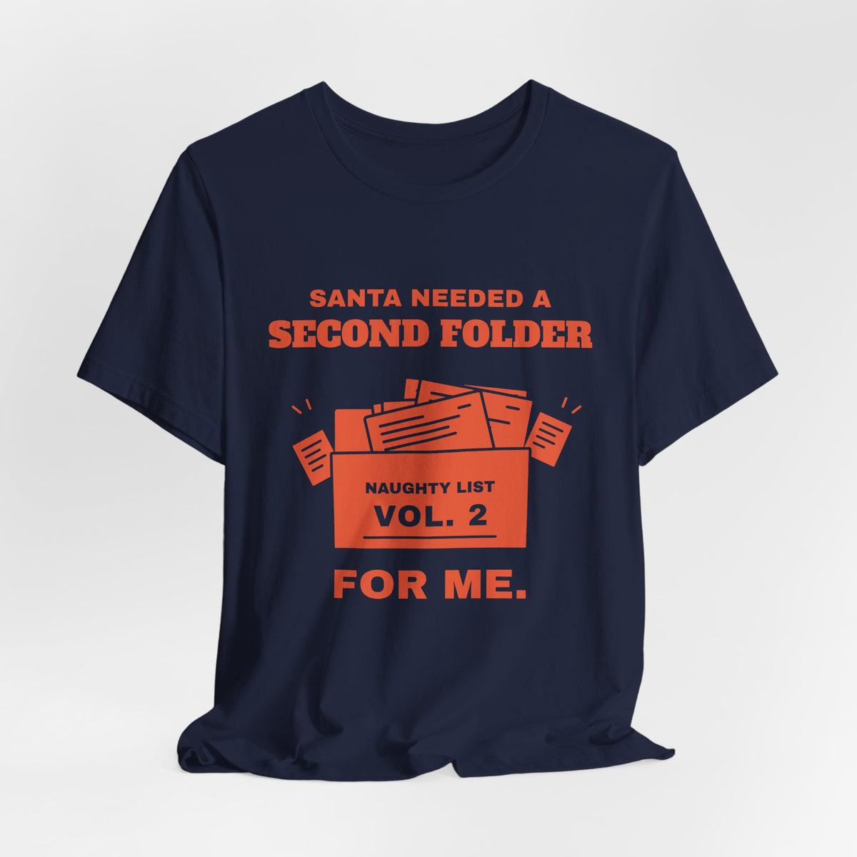 Santa Needed a Second Folder for Me Tee (Orange Ink)