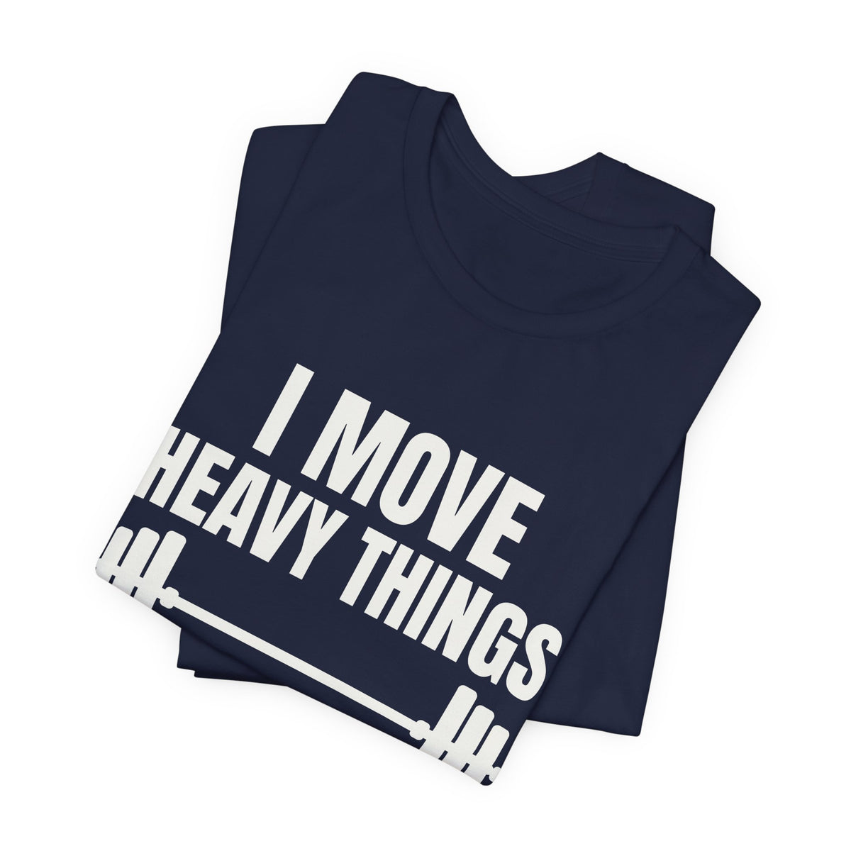 I Move Heavy Things and Avoid Eye Contact Tee (Dark)