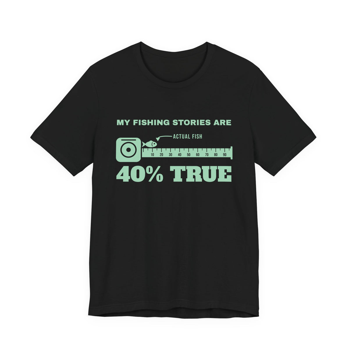 My Fishing Stories Are 40% True Tee (Mint Green Ink)
