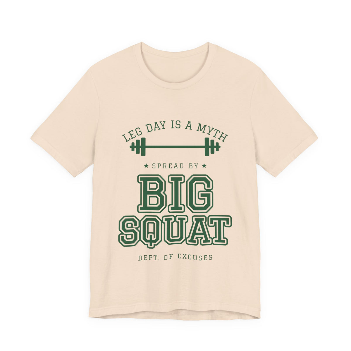 Leg Day Is a Myth Spread by Big Squat Tee (Forest Green Ink)