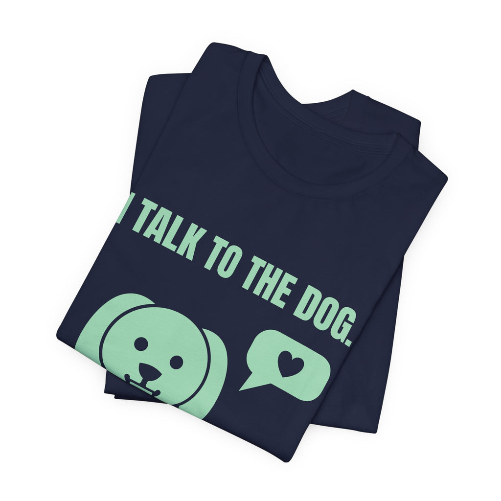 I Talk to the Dog Tee (Mint Green Ink)