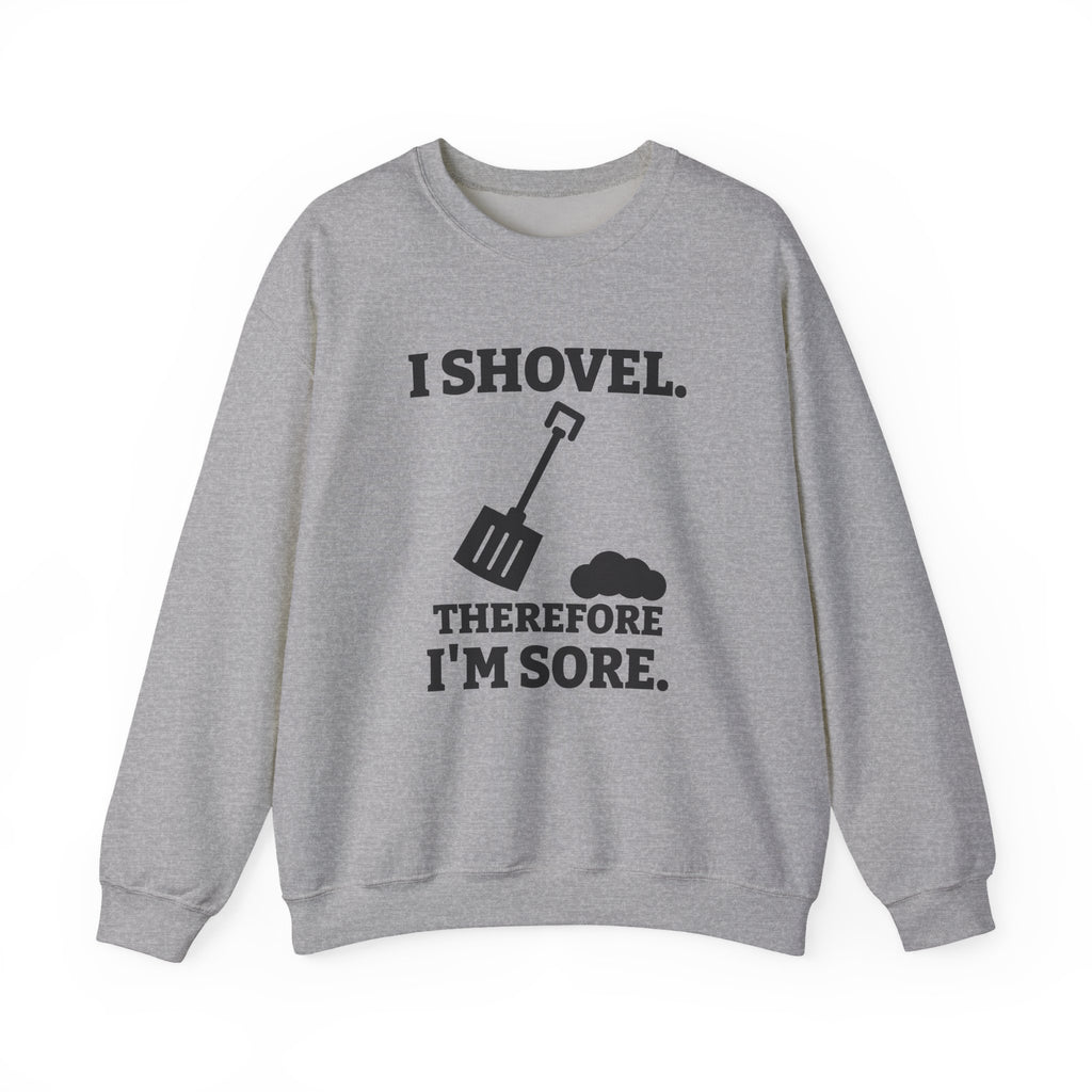 I Shovel Therefore I'm Sore Crewneck Sweatshirt (Light)