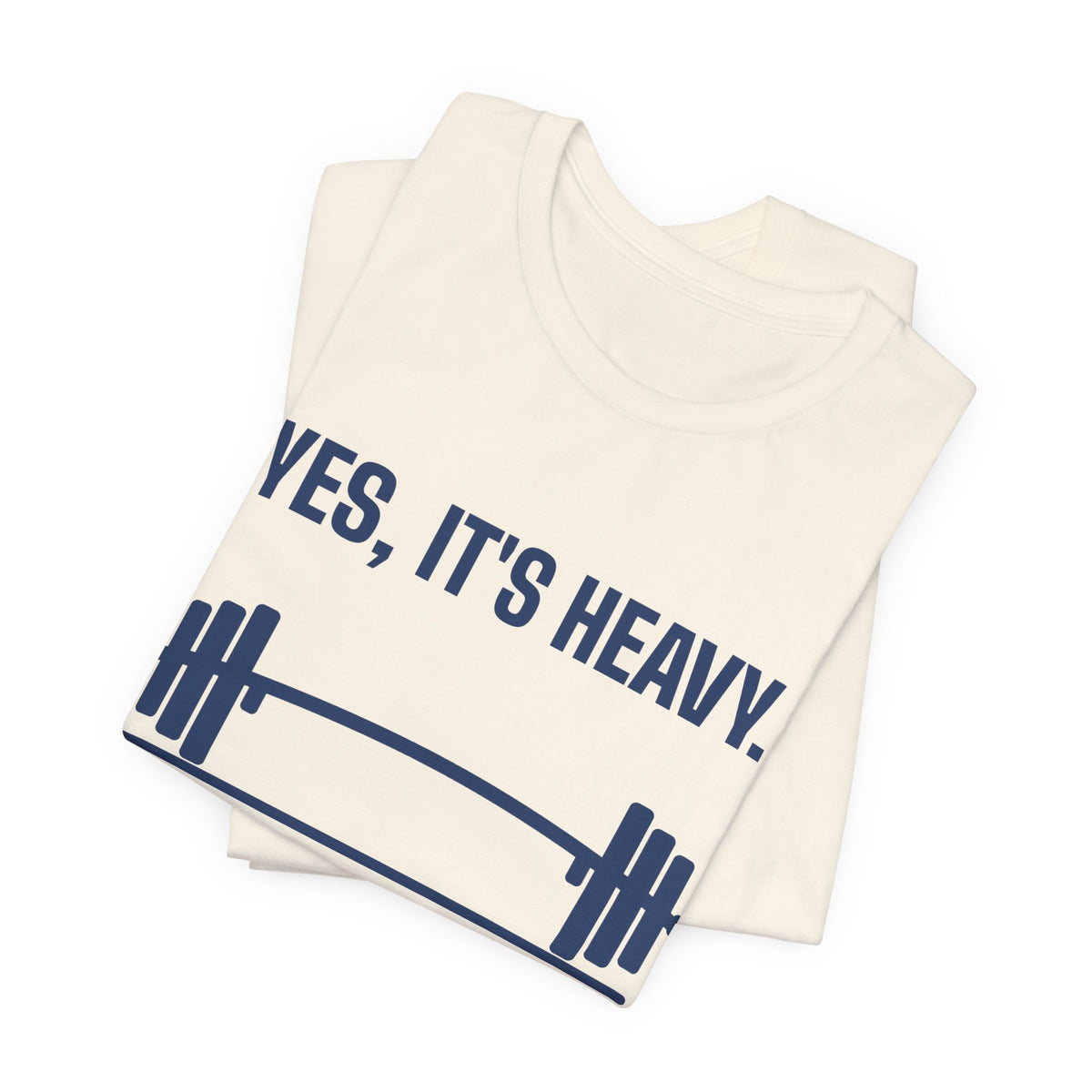 Yes, It's Heavy. No, My Back Is Fine Tee (Navy Blue Ink)