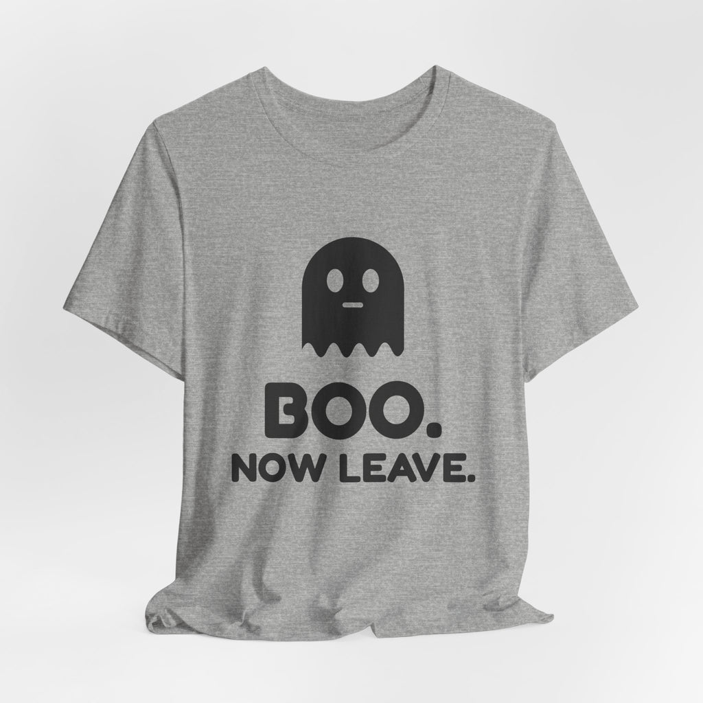 Boo. Now Leave. Tee (Light)