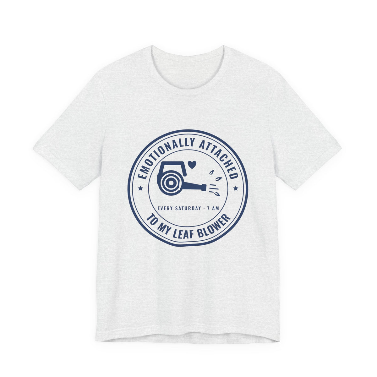 Emotionally Attached to My Leaf Blower Tee (Navy Blue Ink)