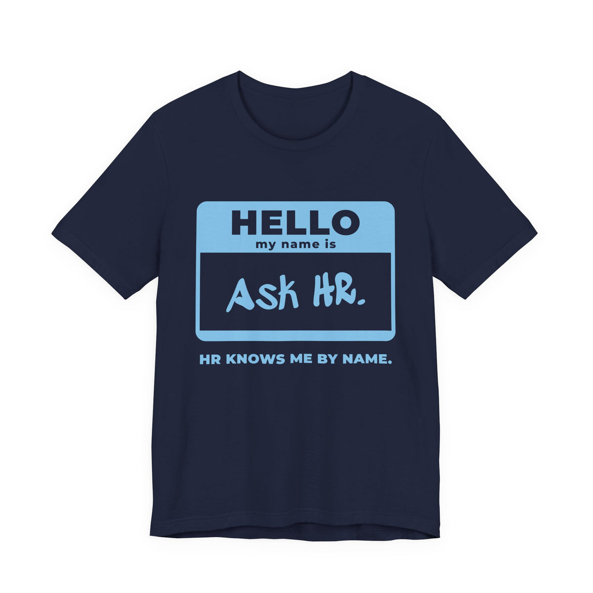 HR Knows Me by Name Tee (Sky Blue Ink)