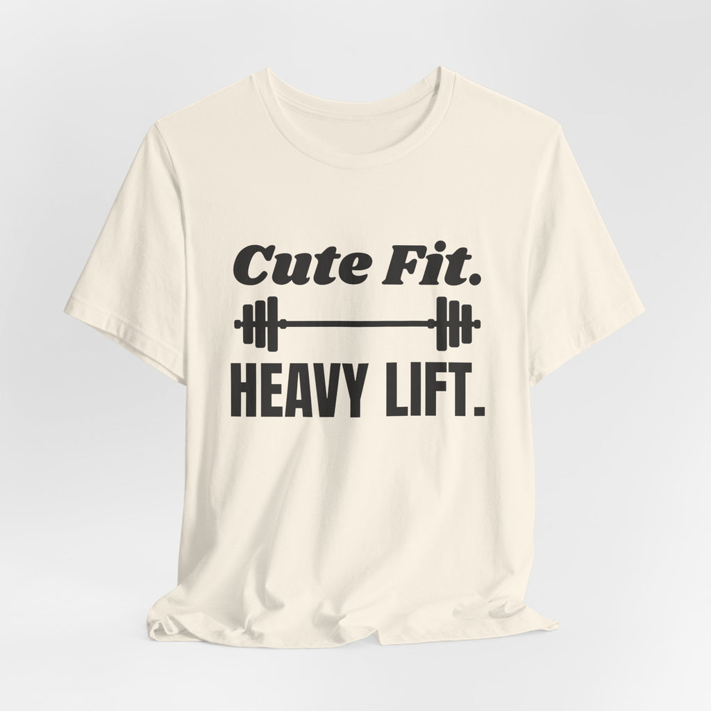 Cute Fit. Heavy Lift Tee (Light)