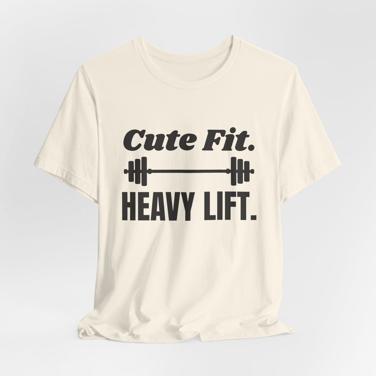 Cute Fit. Heavy Lift Tee (Light)