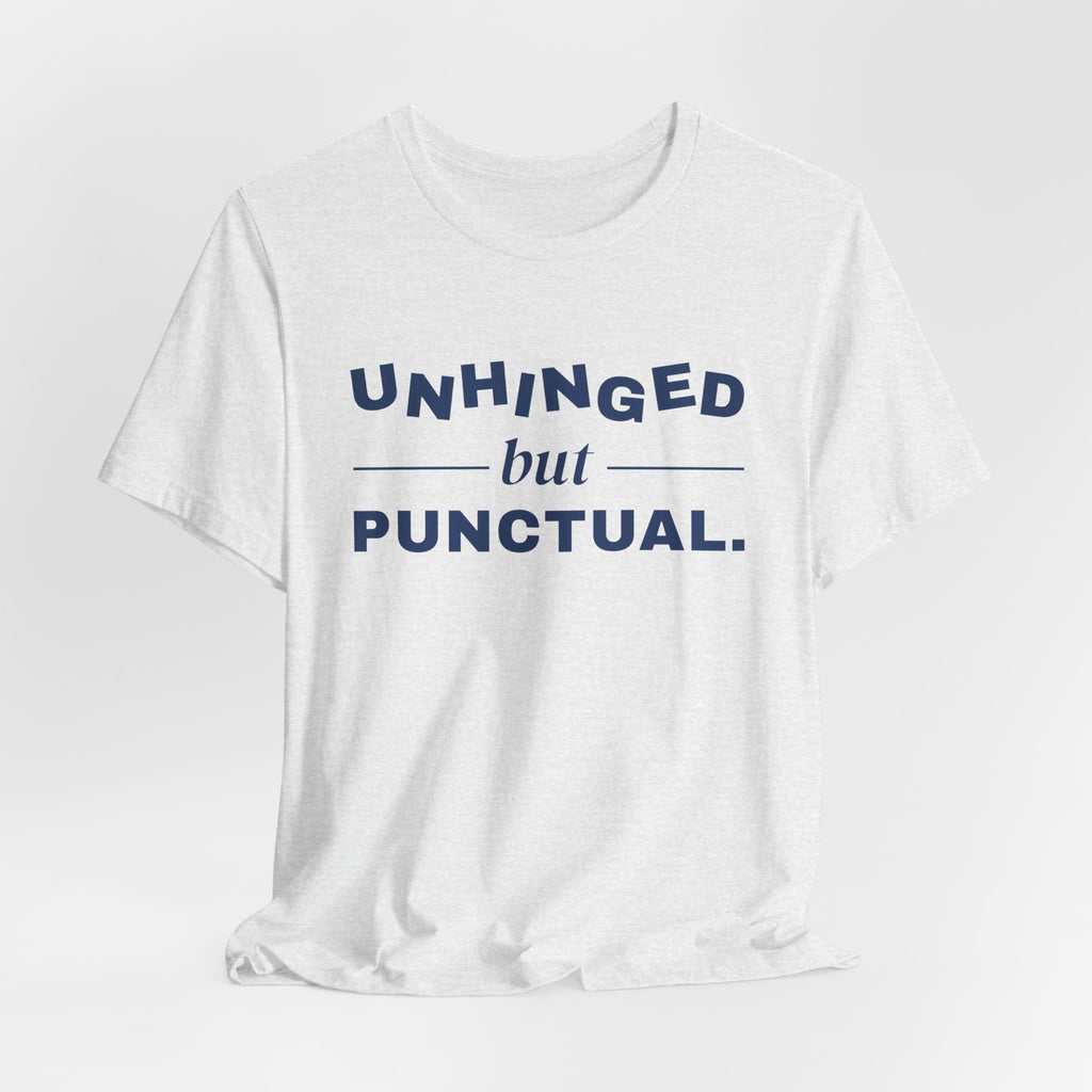 Unhinged but Punctual Tee (Navy Blue Ink)