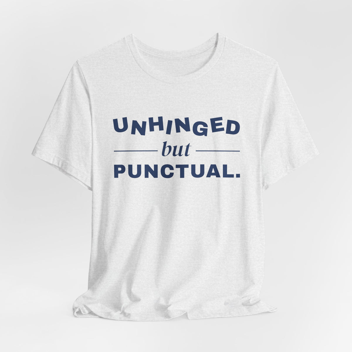 Unhinged but Punctual Tee (Navy Blue Ink)