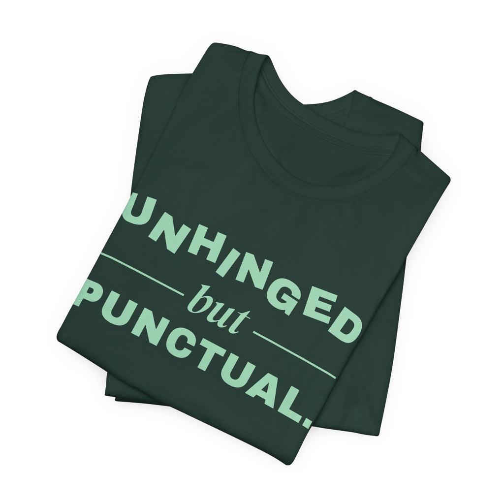 Unhinged but Punctual Tee (Mint Green Ink)