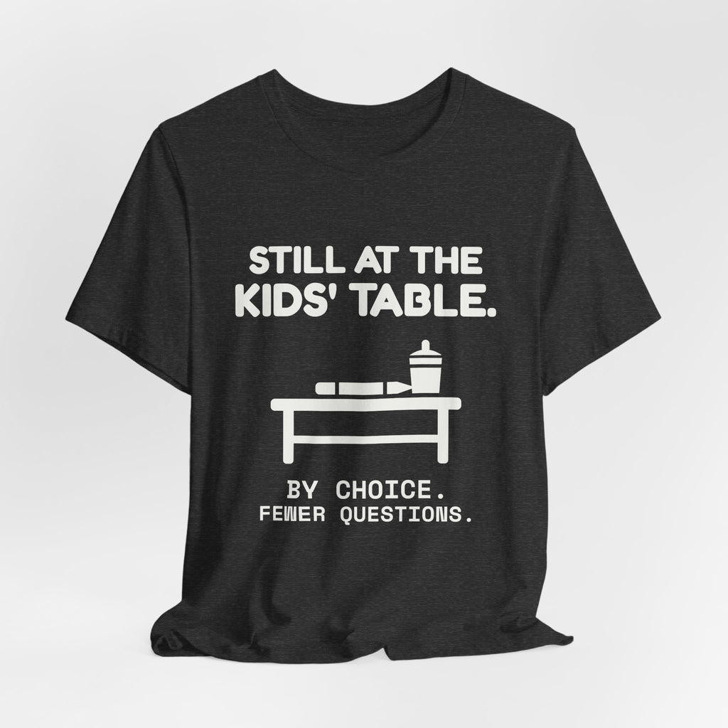 Still at the Kids' Table Tee (Dark)