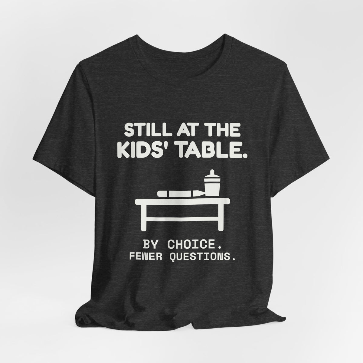 Still at the Kids' Table Tee (Dark)