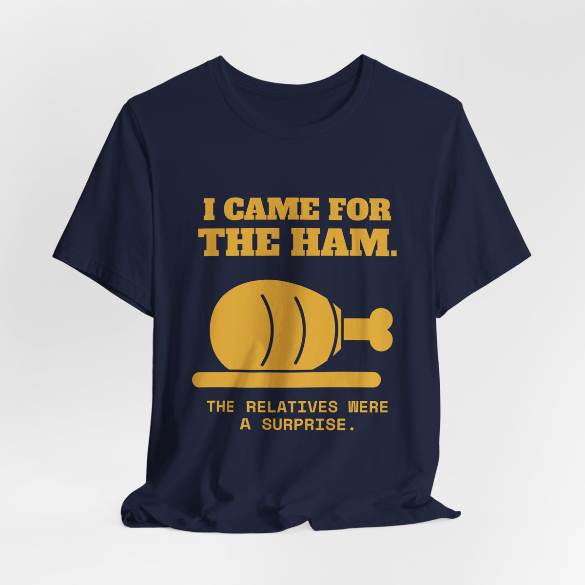 I Came for the Ham Tee (Gold)