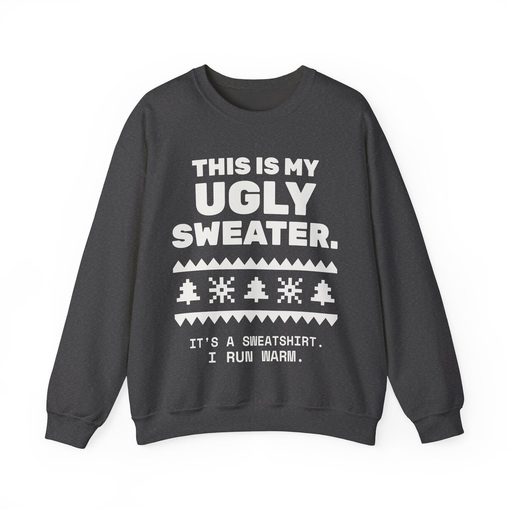 This Is My Ugly Sweater Crewneck Sweatshirt (Dark)