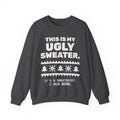 This Is My Ugly Sweater Crewneck Sweatshirt (Dark)