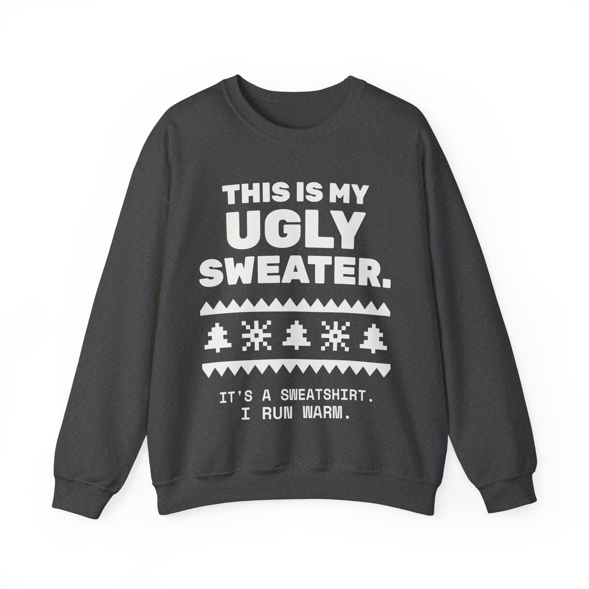This Is My Ugly Sweater Crewneck Sweatshirt (Dark)