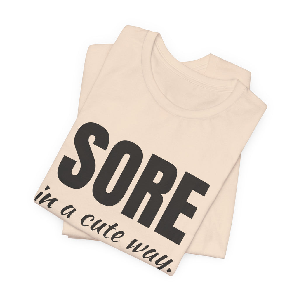 Sore in a Cute Way Tee (Light)