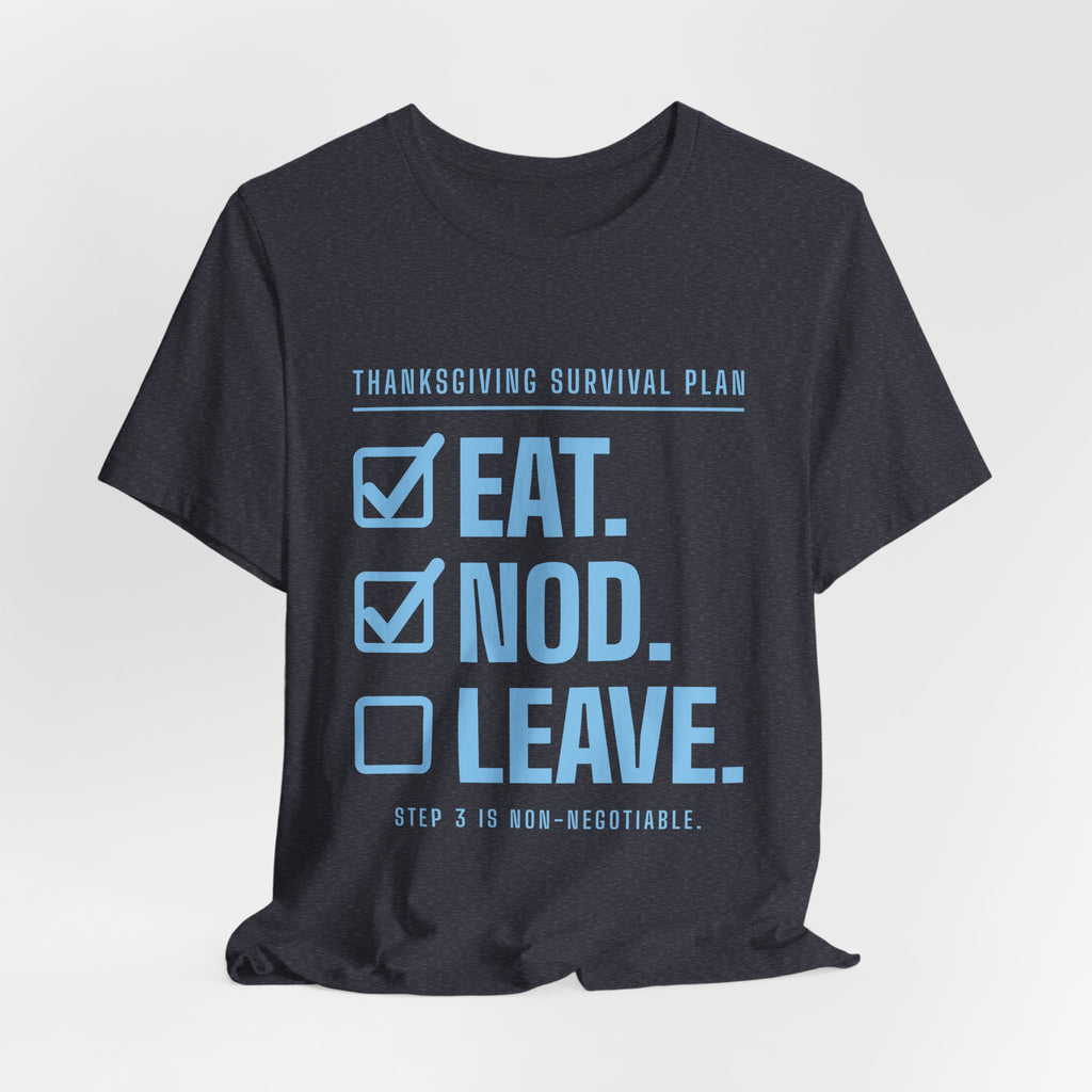 Eat. Nod. Leave. Tee (Sky Blue Ink)