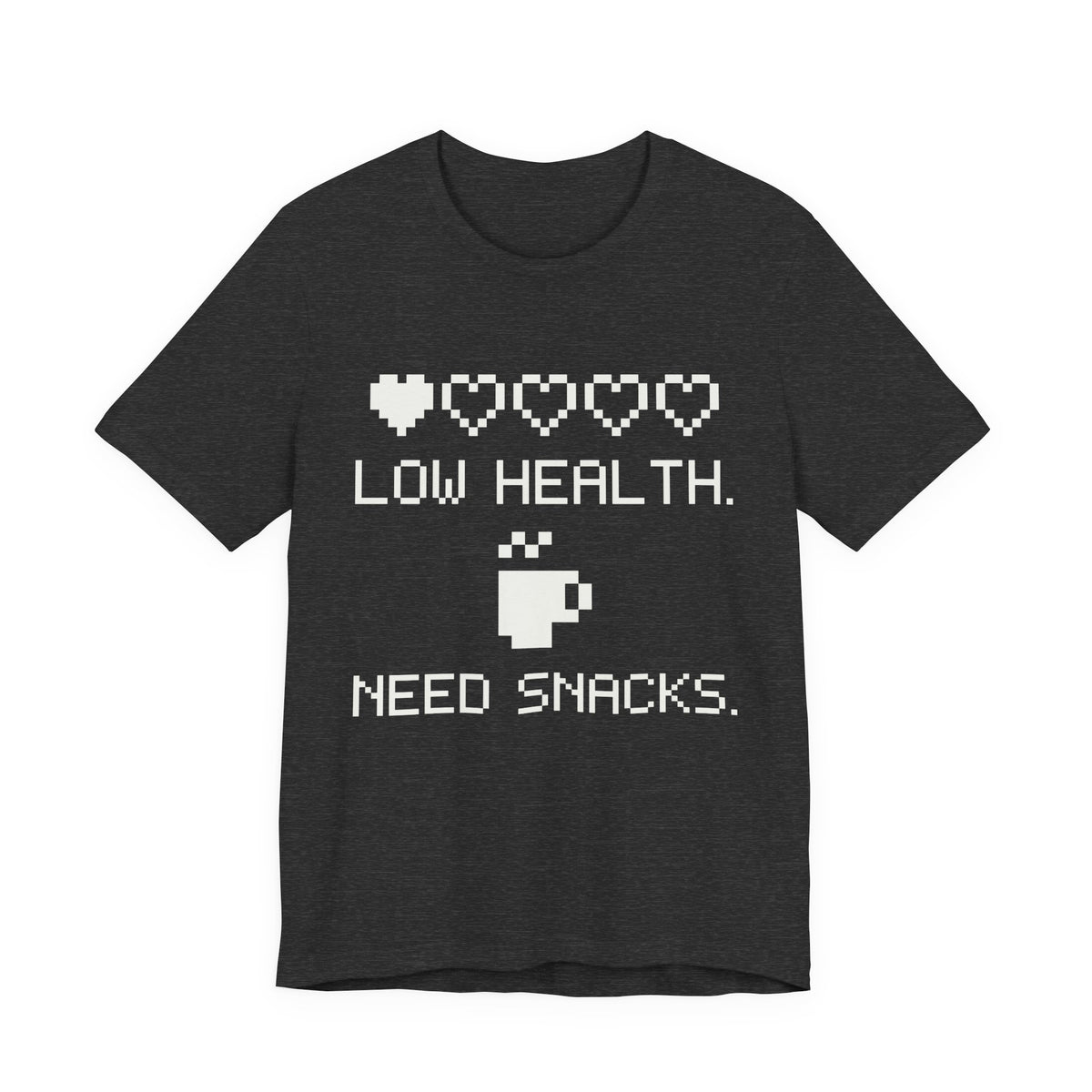 Low Health. Need Snacks Tee (Dark)