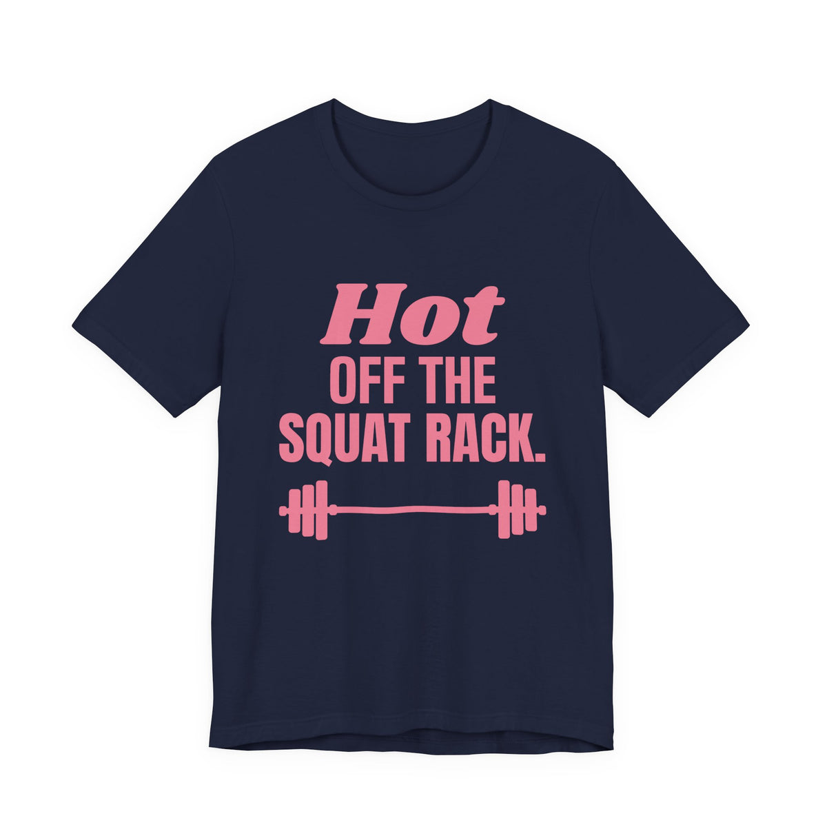 Hot Off the Squat Rack Tee (Rose Pink)