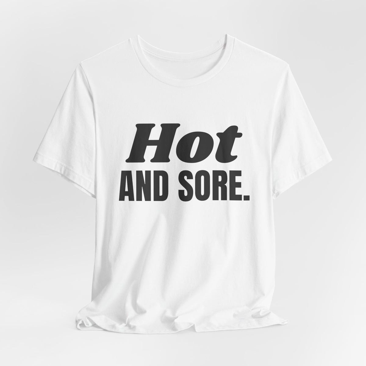 Hot and Sore Tee (Light)