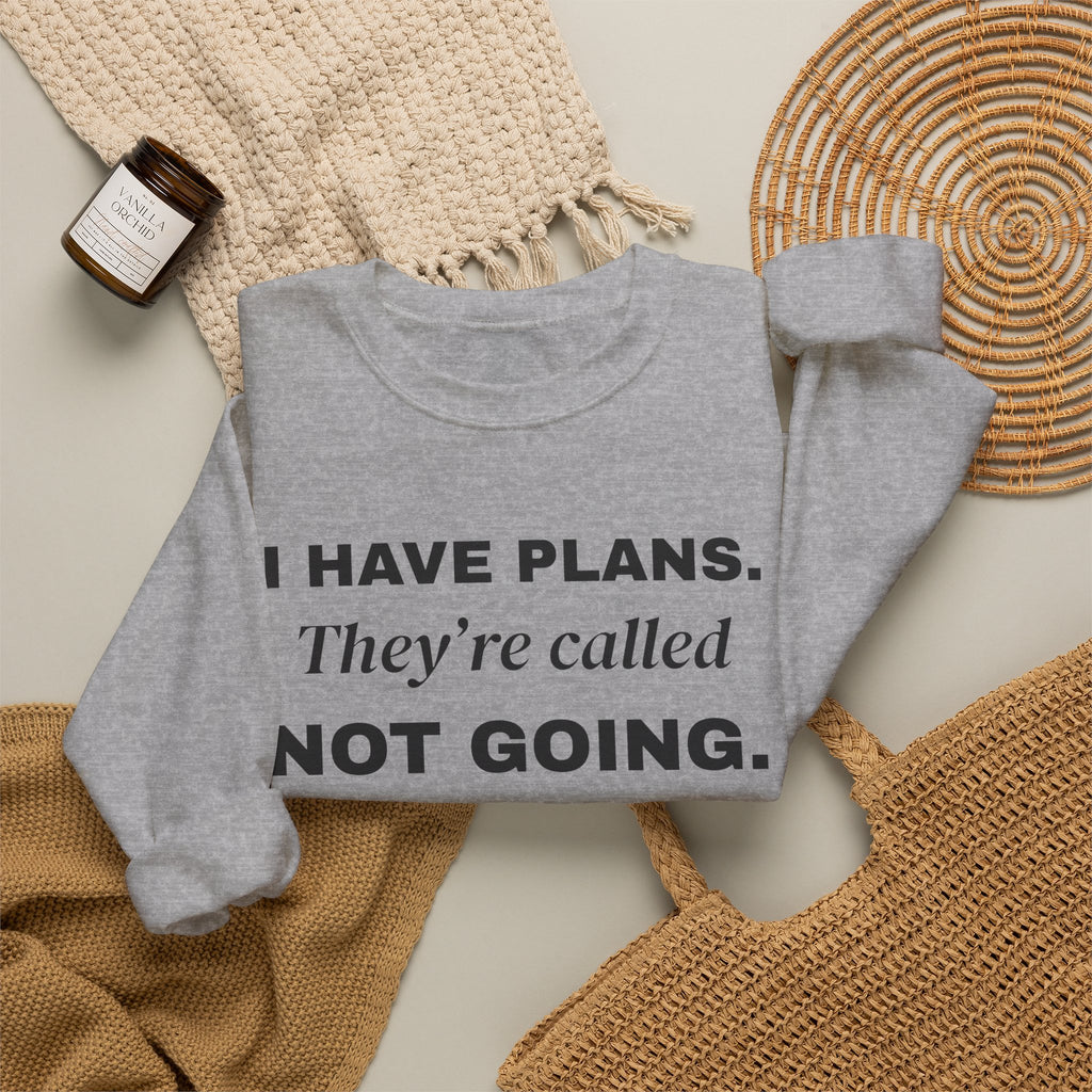 I Have Plans. They're Called Not Going. Crewneck Sweatshirt (Light)