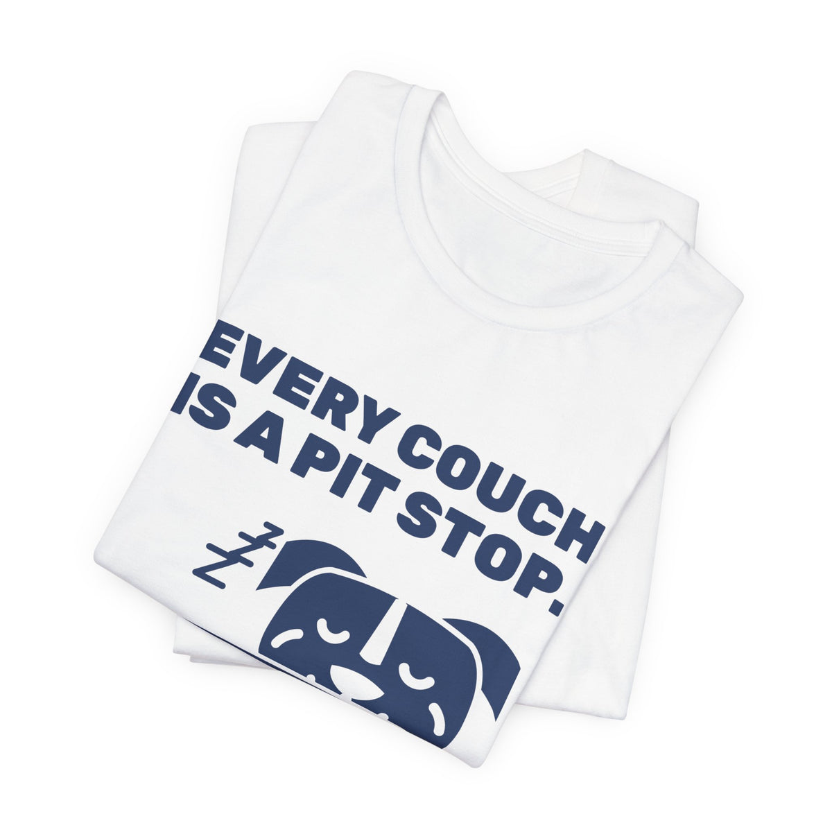 Every Couch Is a Pit Stop Tee (Navy Blue Ink)