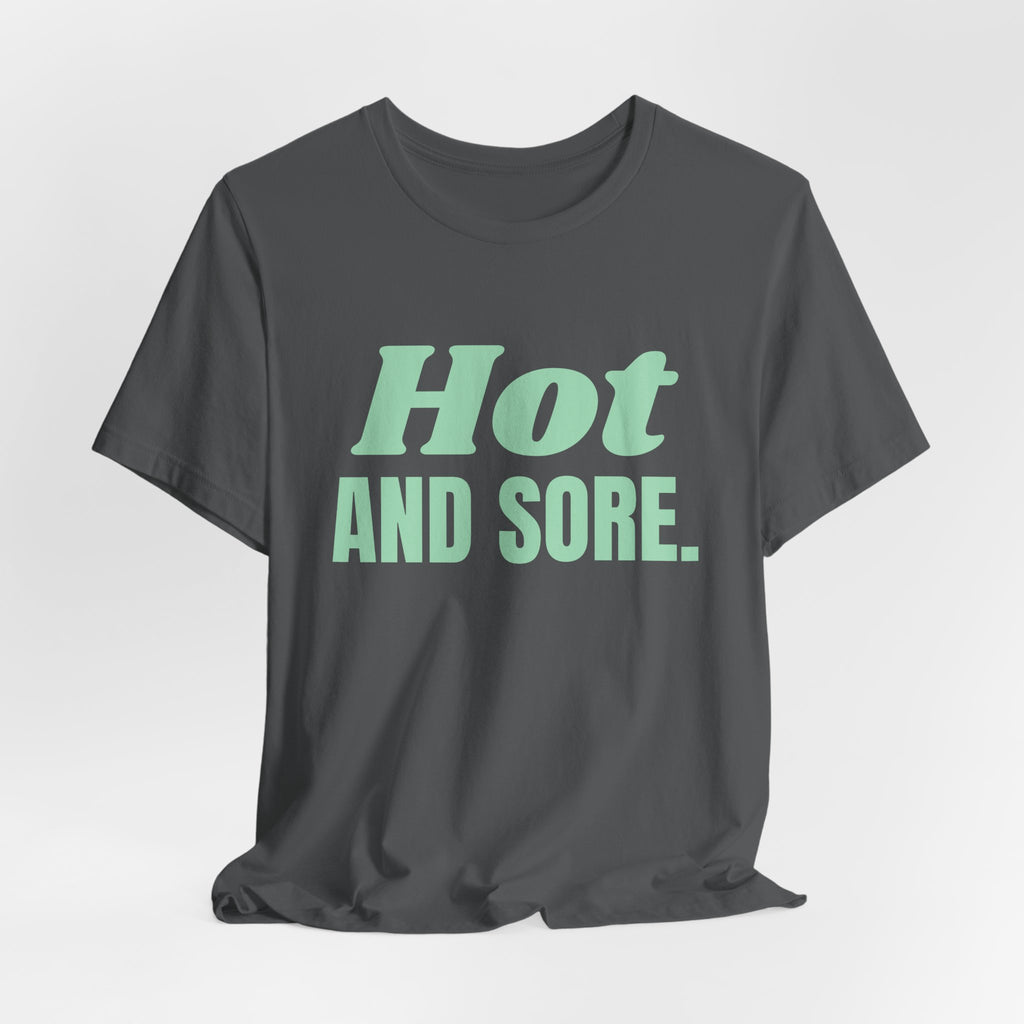 Hot and Sore Tee (Mint Green Ink)
