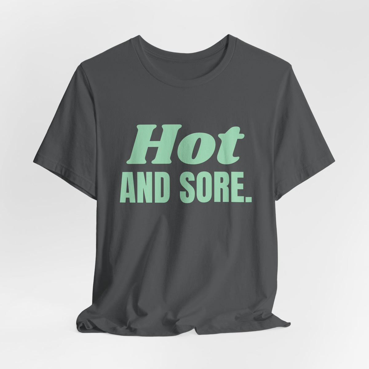 Hot and Sore Tee (Mint Green Ink)