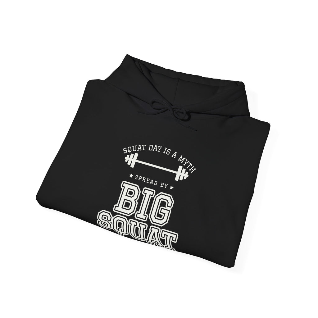Squat Day Is a Myth Spread by Big Squat Hoodie (Dark)