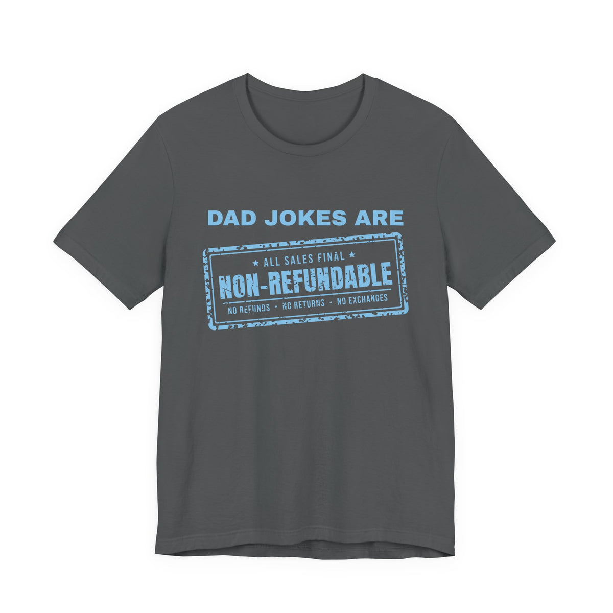 Dad Jokes Are Non-Refundable Tee (Sky Blue Ink)