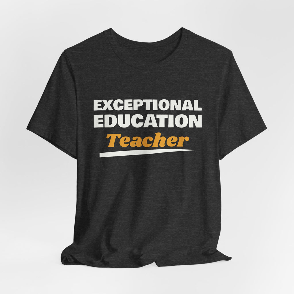 Exceptional Education Teacher Tee (Dark)