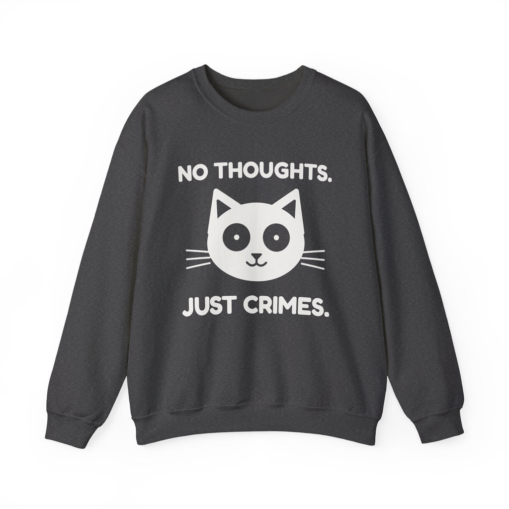 No Thoughts. Just Crimes. Crewneck Sweatshirt (Dark)