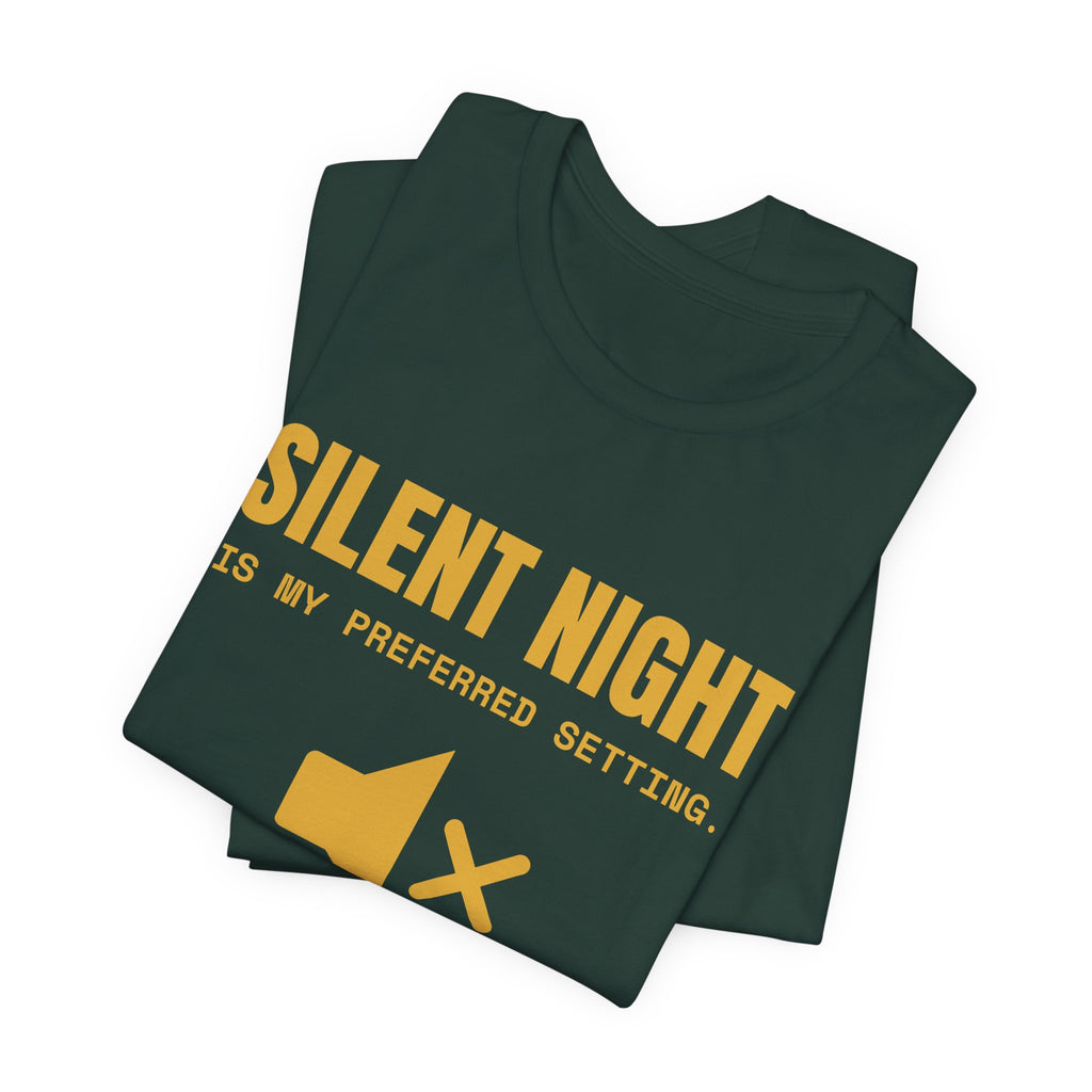 Silent Night Is My Preferred Setting Tee (Gold)