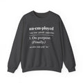 Unemployed on Purpose Crewneck Sweatshirt (Dark)