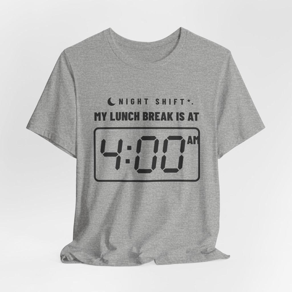 My Lunch Break Is at 4 AM Tee (Light)