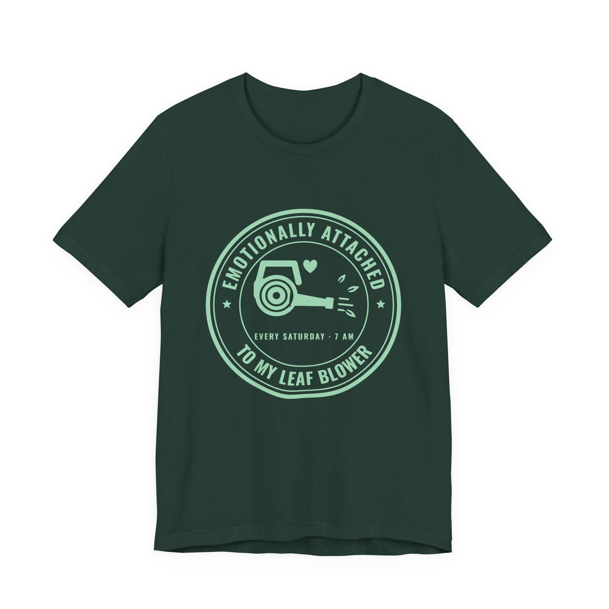 Emotionally Attached to My Leaf Blower Tee (Mint Green Ink)