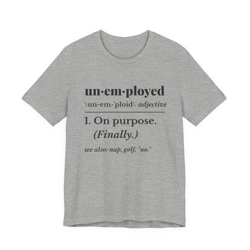 Unemployed on Purpose Tee (Light)