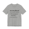 Unemployed on Purpose Tee (Light)