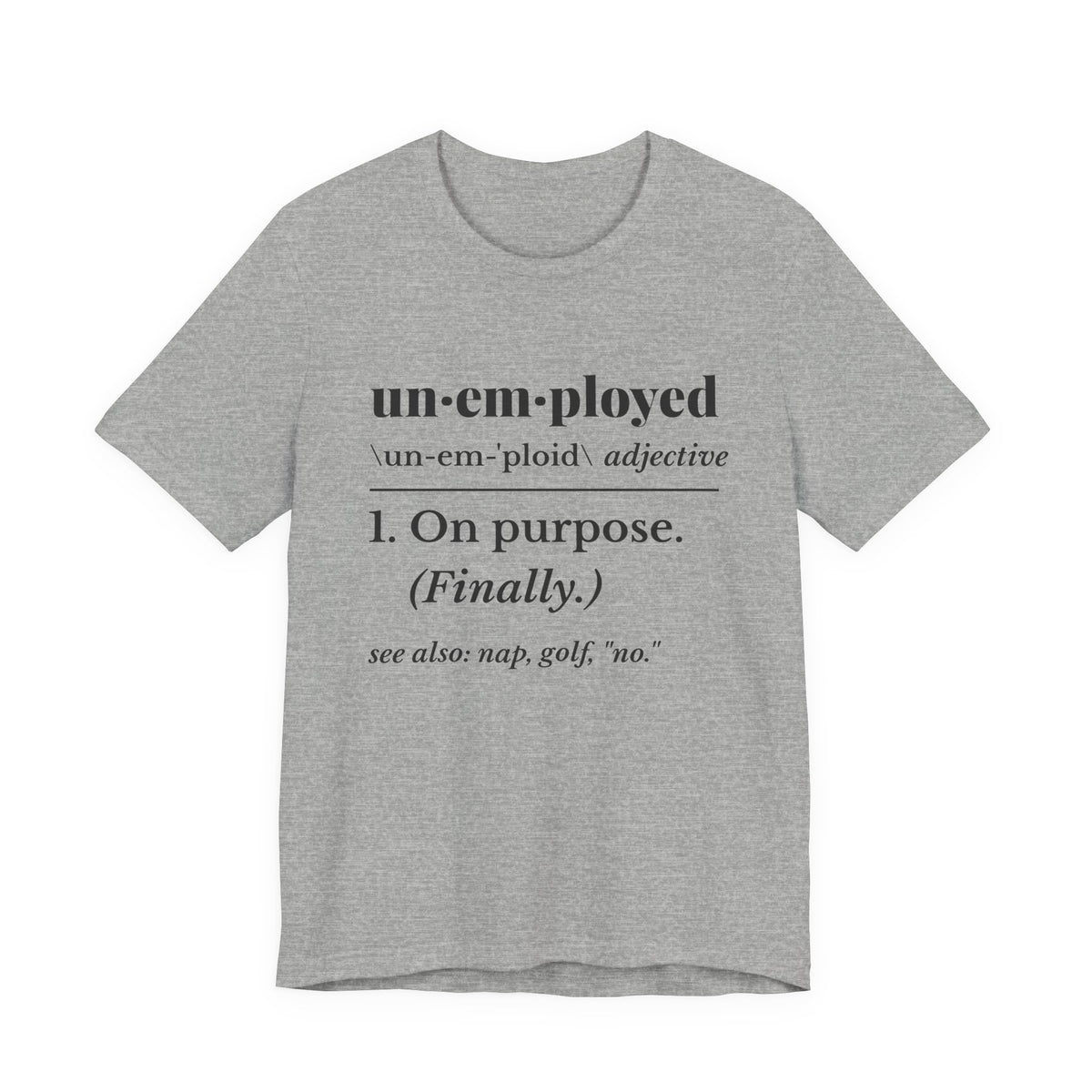 Unemployed on Purpose Tee (Light)