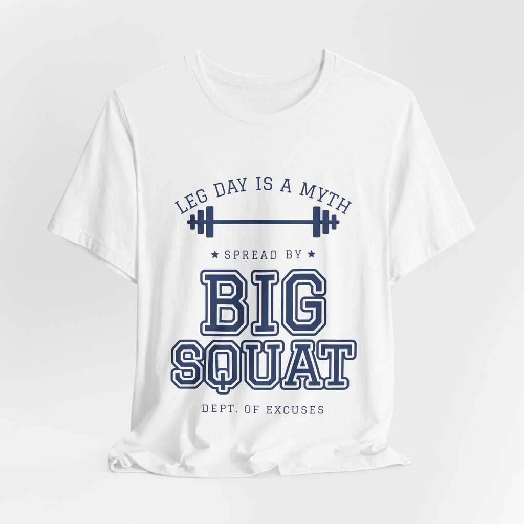 Leg Day Is a Myth Spread by Big Squat Tee (Navy Blue Ink)