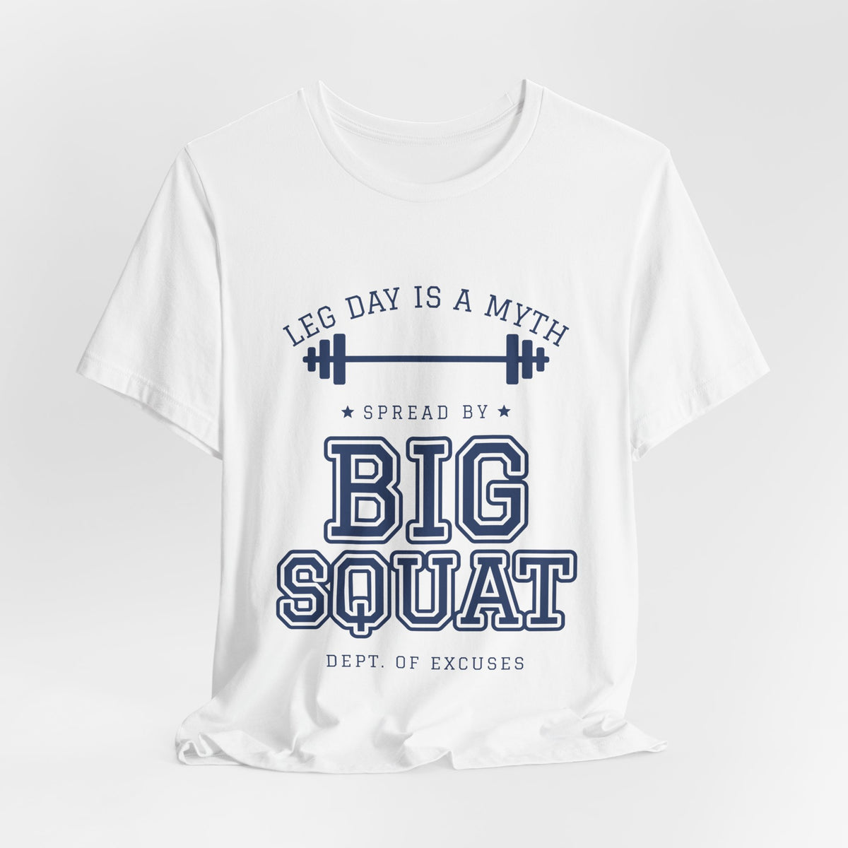 Leg Day Is a Myth Spread by Big Squat Tee (Navy Blue Ink)