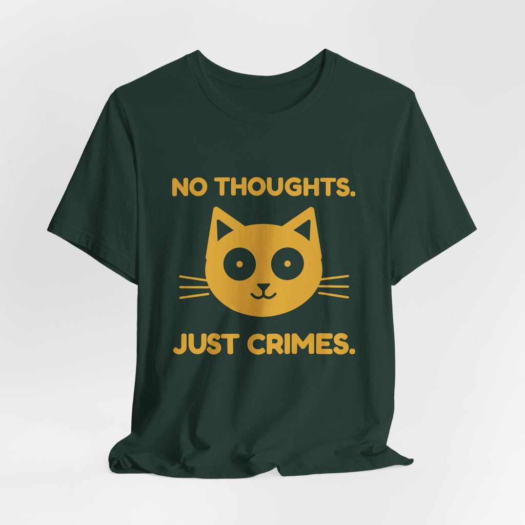 No Thoughts. Just Crimes. Tee (Gold Ink)