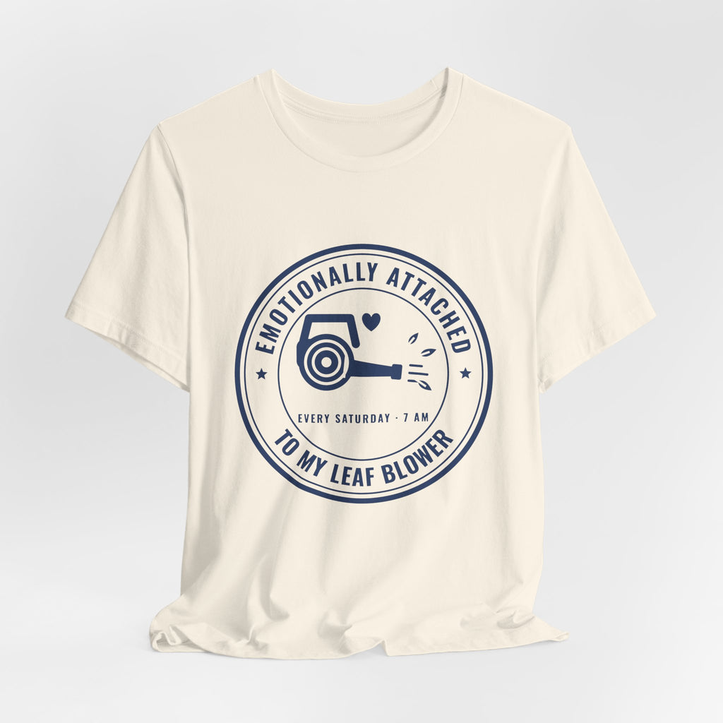 Emotionally Attached to My Leaf Blower Tee (Navy Blue Ink)