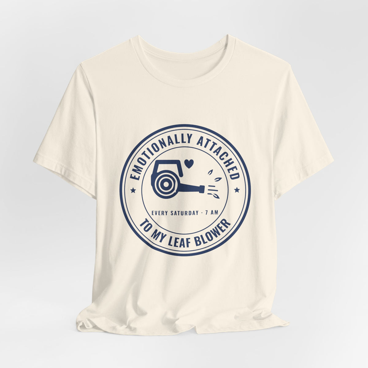 Emotionally Attached to My Leaf Blower Tee (Navy Blue Ink)