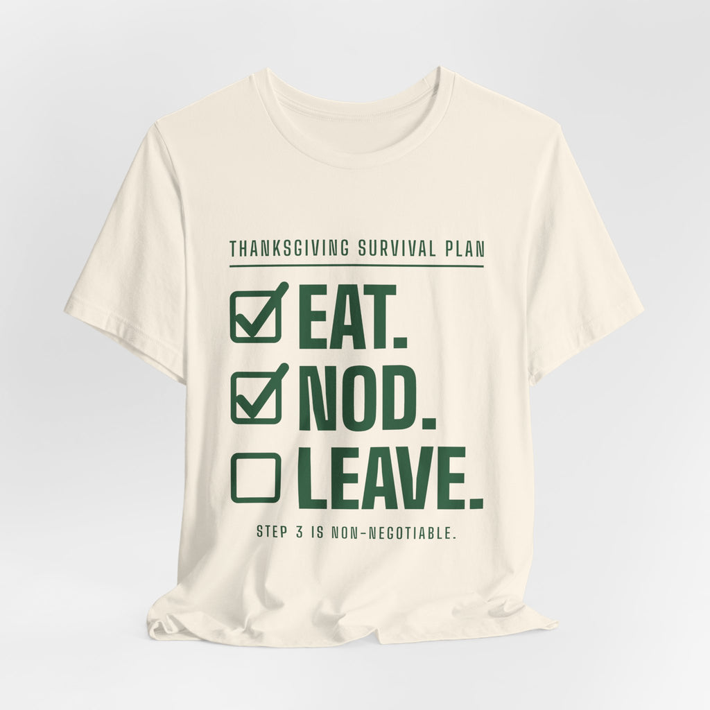 Eat. Nod. Leave. Tee (Forest Green Ink)