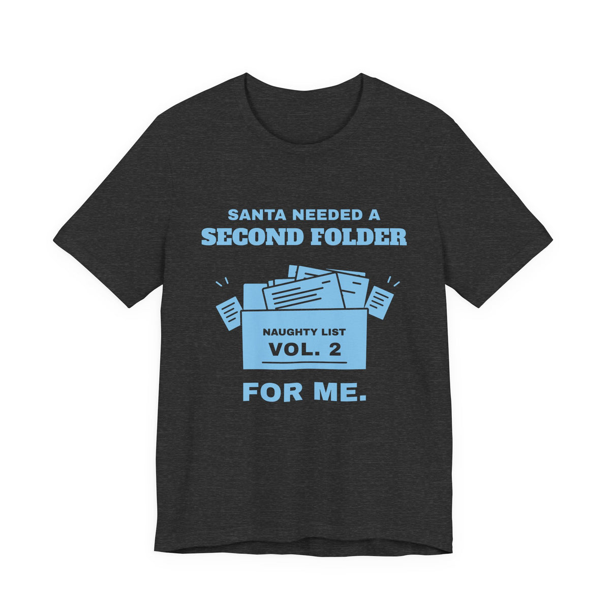 Santa Needed a Second Folder for Me Tee (Sky Blue Ink)