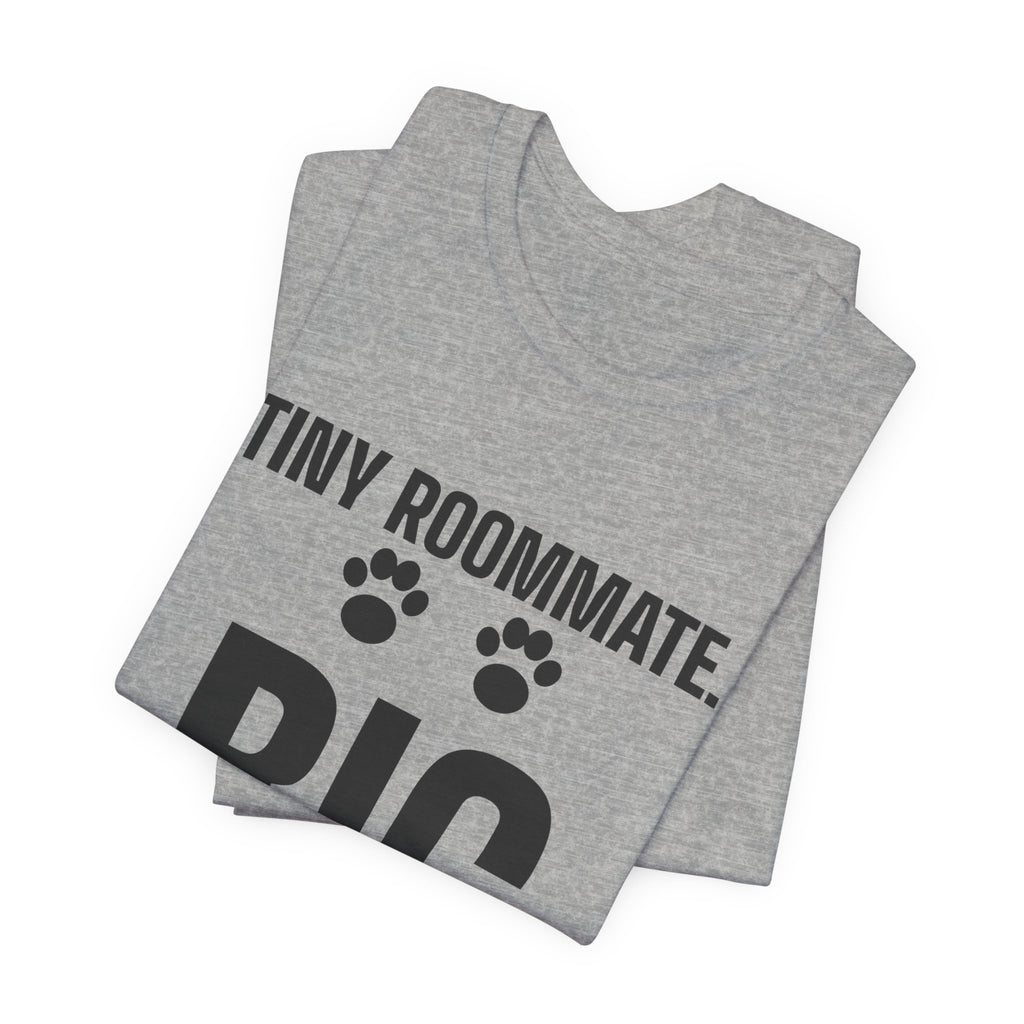 Tiny Roommate. Big Opinions Tee (Light)