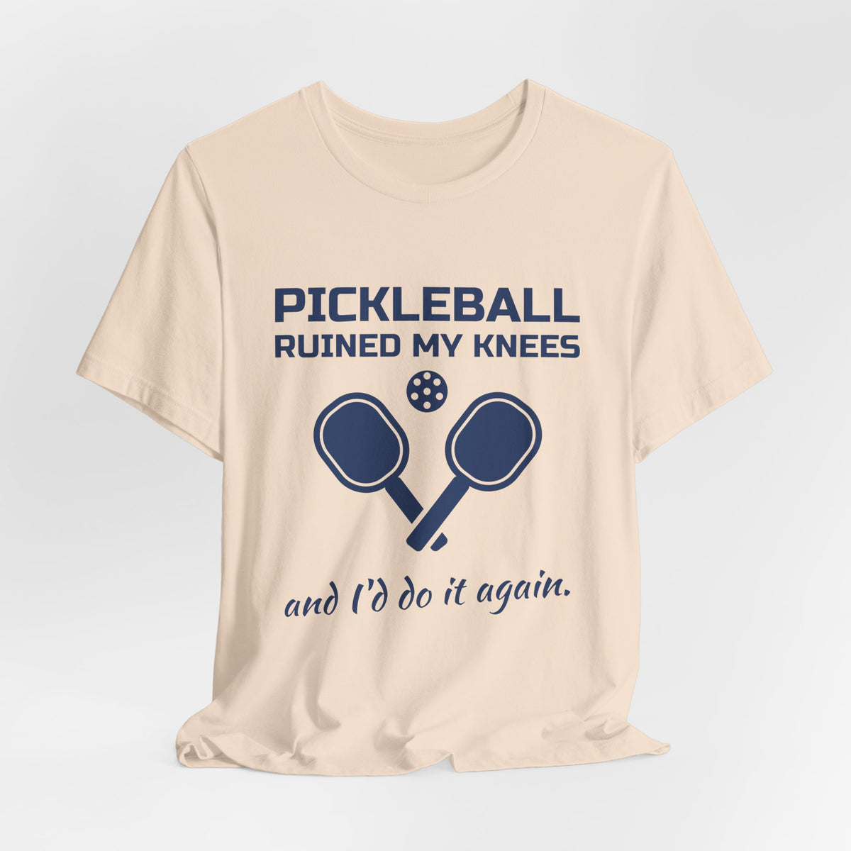 Pickleball Ruined My Knees and I'd Do It Again Tee (Navy Blue Ink)
